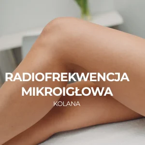 Radiofrekwencja mikroigłowa – kolana